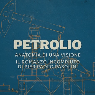 Copertina Petrolio, anatomia di una visione - Il romanzo incompiuto di Pier Paolo Pasolini