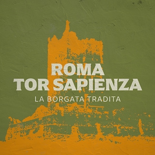 Copertina Roma Tor Sapienza - La borgata tradita