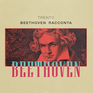 Copertina Trento: Beethoven racconta Beethoven