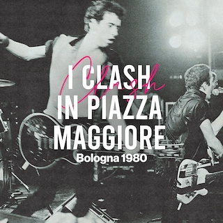 Copertina I Clash in piazza Maggiore - Bologna 1980