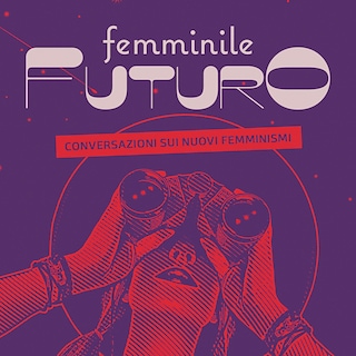 Copertina Femminile futuro - Conversazioni sui nuovi femminismi