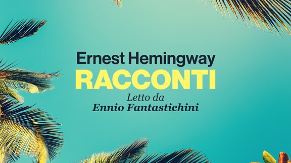 I racconti di Ernest Hemingway - RaiPlay Sound