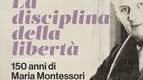 La disciplina della libertà - 150 anni di Maria Montessori - RaiPlay Sound