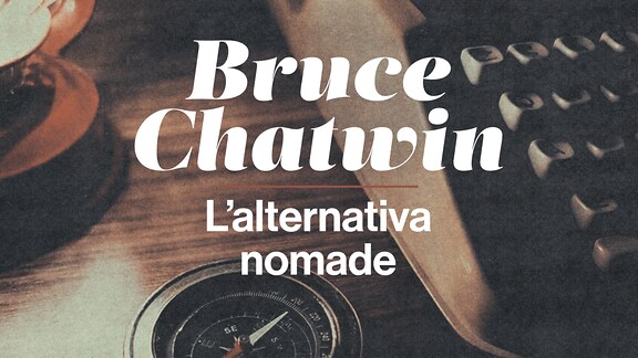 Bruce Chatwin, l'alternativa nomade - RaiPlay Sound