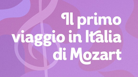Il primo viaggio in Italia di Mozart - RaiPlay Sound