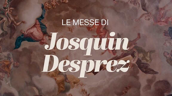 Le messe di Josquin Desprez - RaiPlay Sound