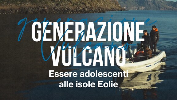 Generazione Vulcano. Essere adolescenti alle isole Eolie - RaiPlay Sound