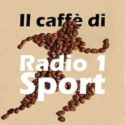 Il caffè di Radio 1 Sport