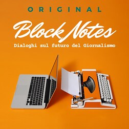 Block Notes - Dialoghi sul futuro del giornalismo