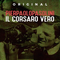 Pier Paolo Pasolini, il corsaro vero
