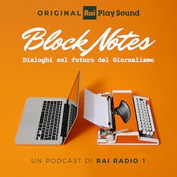 Block Notes - Dialoghi sul futuro del giornalismo