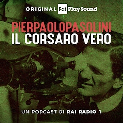 Pier Paolo Pasolini, il corsaro vero