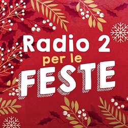 Radio2 per le Feste