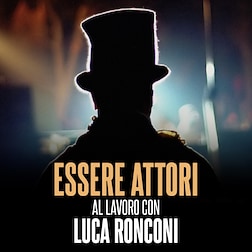 Essere attori - Al lavoro con Luca Ronconi