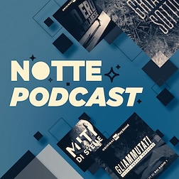 Notte Podcast
