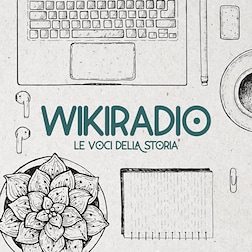 Wikiradio. Le voci della storia